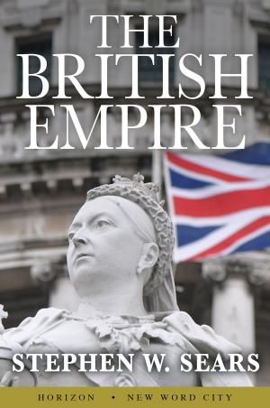 Cover of the book The British Empire by Rudyard Kipling and The Editors of New Word City