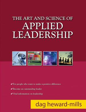 Cover of the book The Art and Science of Applied Leadership by Dag Heward-Mills