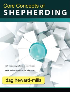 Cover of the book Core Concepts of Shepherding by Dag Heward-Mills