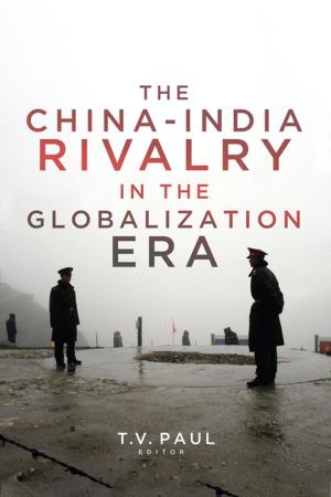 Cover of the book The China-India Rivalry in the Globalization Era by Kenneth Cragg