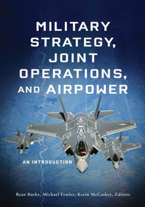 Cover of the book Military Strategy, Joint Operations, and Airpower by Sherry Lee Mueller, Mark Overmann