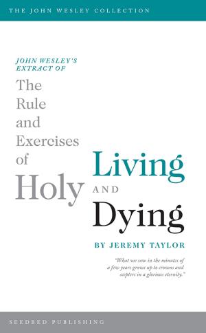 Book cover of John Wesley's Extract of The Rule and Exercises of Holy Living and Dying