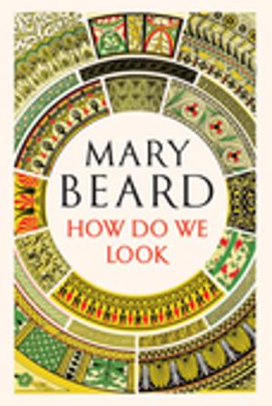 Book cover of How Do We Look: The Body, the Divine, and the Question of Civilization
