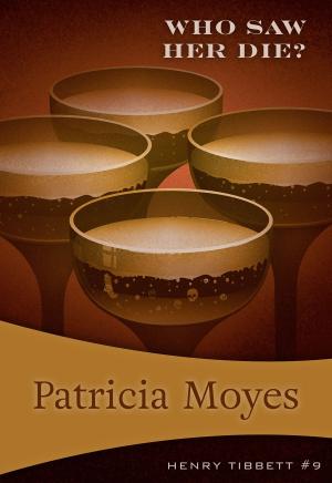 Cover of the book Who Saw Her Die by Patricia Moyes
