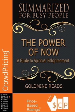 Cover of the book The Power of Now - Summarized for Busy People: A Guide to Spiritual Enlightenment: Based on the Book by Eckhart Tolle by David Brock