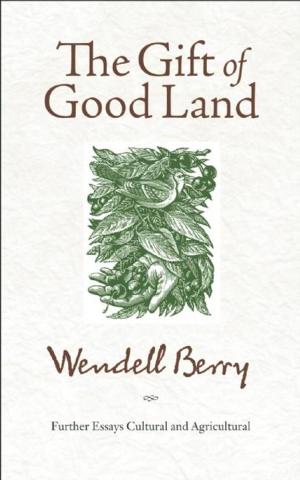 Cover of the book The Gift of Good Land by Gary Snyder, Jim Harrison