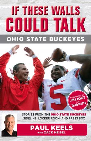 Cover of If These Walls Could Talk: Ohio State Buckeyes