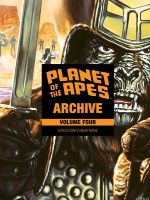 Book cover of Planet of the Apes Archive Vol. 4: Evolution's Nightmare