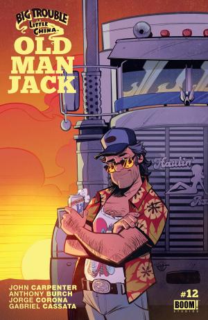 Cover of the book Big Trouble in Little China: Old Man Jack #12 by Jackson Lanzing, Collin Kelly, Alyssa Milano