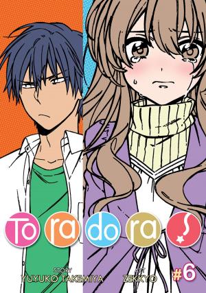 Cover of the book Toradora! Vol. 6 by Satoru Akahori, Yukimaru Katsura