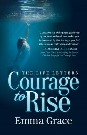 Cover of the book The Life Letters, Courage to Rise by Sandy Steinman