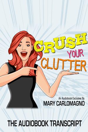 Cover of the book Crush Your Clutter by Greer Baxter