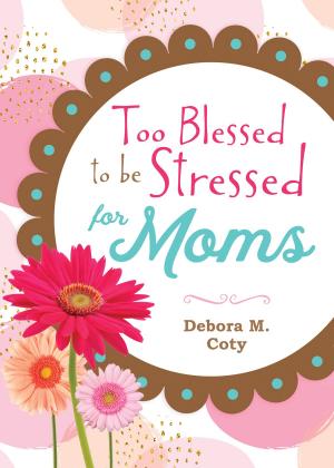 Book cover of Too Blessed to be Stressed for Moms