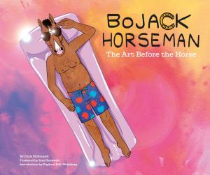 Cover of the book BoJack Horseman: The Art Before the Horse by Barry Lyga