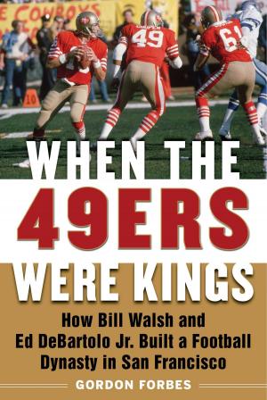 Cover of the book When the 49ers Were Kings by Ralph Vacchiano