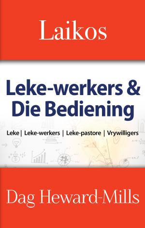 Cover of the book Laikos: Leke-werkers & die bediening by Dag Heward-Mills