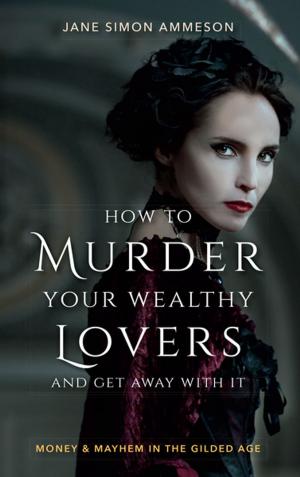 Cover of How to Murder Your Wealthy Lovers and Get Away With It