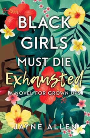 Book cover of Black Girls Must Die Exhausted