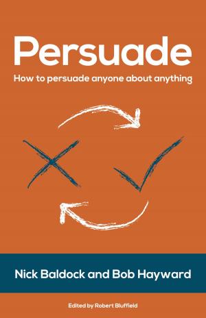 Cover of Persuade: How to persuade anyone about anything