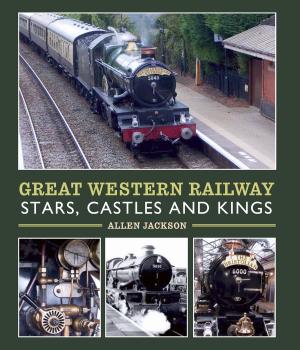 Book cover of Great Western Railway Stars, Castles and Kings