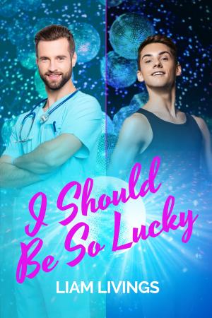 Cover of the book I Should Be So Lucky by Ian K Pickup