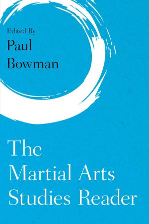Cover of the book The Martial Arts Studies Reader by Paul Bowman, Professor of Cultural Studies at Cardiff University, UK