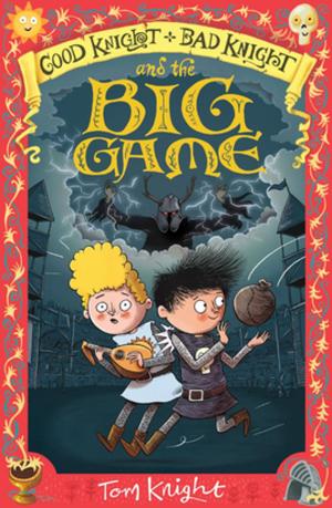 Cover of the book Good Knight, Bad Knight and the Big Game by Donna G. Kelley