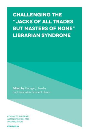 Cover of the book Challenging the “Jacks of All Trades but Masters of None” Librarian Syndrome by Jed Donoghue, Bruce Tranter
