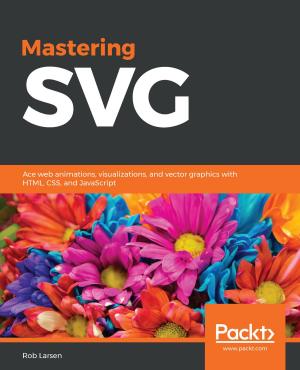 Cover of the book Mastering SVG by Dr. Davide Aversa, Aung Sithu Kyaw, Clifford Peters