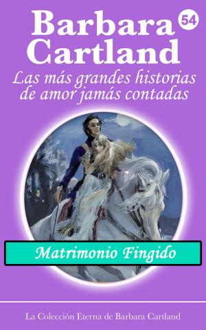 Cover of the book 54. Matrimonio Fingido by Barbara Cartland