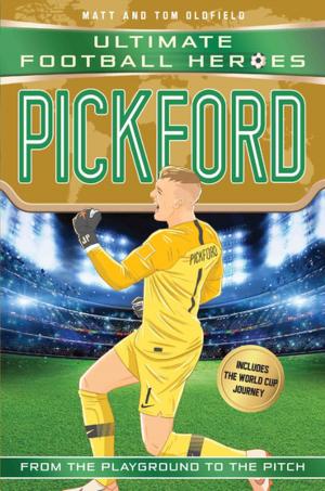 Cover of the book Pickford (Ultimate Football Heroes - International Edition) - includes the World Cup Journey! by John Murray