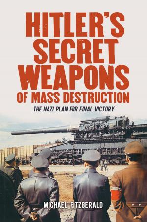Cover of the book Hitler's Secret Weapons of Mass Destruction by Pamela Ball, Nigel Cawthorne