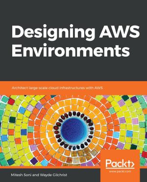 Cover of the book Designing AWS Environments by Uchit Vyas, Prabhakaran Kuppusamy
