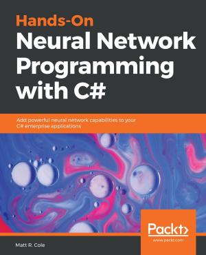 Cover of the book Hands-On Neural Network Programming with C# by Raghav Bali, Dipanjan Sarkar, Tushar Sharma