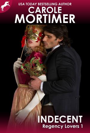 Book cover of Indecent (Regency Lovers 1)