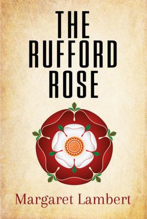 Cover of the book The Rufford Rose by D. A. Norman