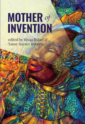 Cover of the book Mother of Invention by Tansy Rayner Roberts