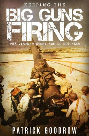 Cover of the book Keeping the Big Guns Firing by Patrick Turley