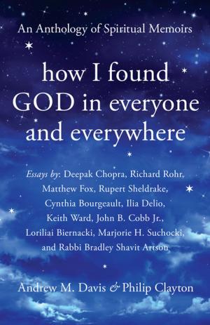 Book cover of How I Found God in Everyone and Everywhere