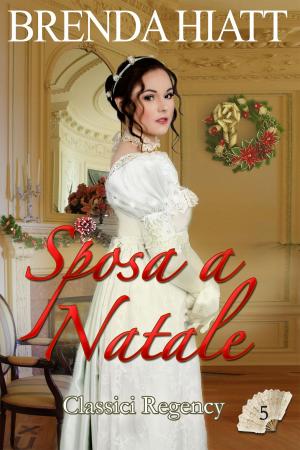 Cover of the book Sposa a Natale by Brenda Hiatt, Ernesto Pavan