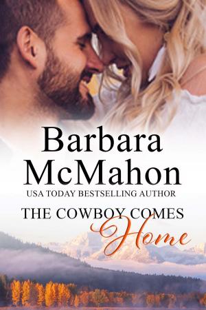 Cover of the book The Cowboy Comes Home by Barbara McMahon