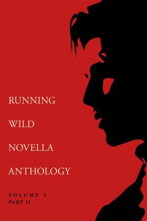 Cover of the book Running Wild Novella Anthology Volume 2 by Jacky Colliss Harvey