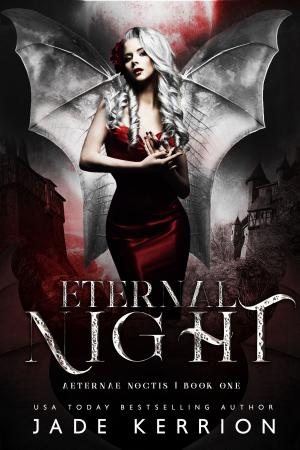 Cover of the book Eternal Night by Jade Kerrion