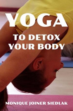 Cover of the book Yoga to Detox Your Body by Monique Joiner Siedlak