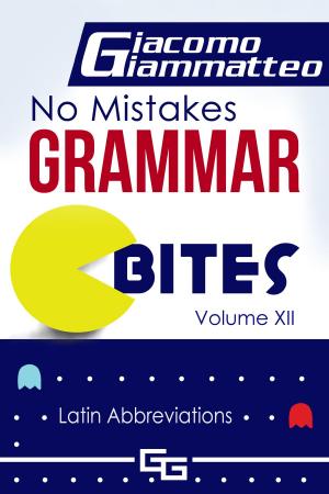 Cover of the book No Mistakes Grammar Bites, Volume XII, "Latin Abbreviations by Giacomo Giammatteo