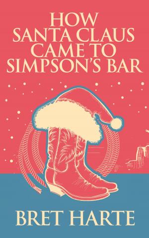 Cover of the book How Santa Claus Came to Simpson's Bar by Edgar Allan Poe