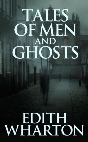 Cover of the book Tales of Men and Ghosts by Edgar Allan Poe