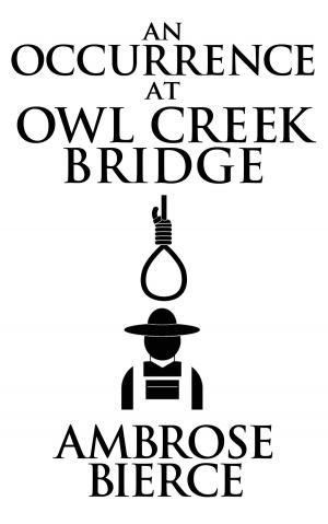 Cover of the book Occurrence at Owl Creek Bridge, An by L. M. Montgomery