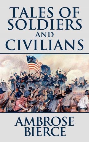 bigCover of the book Tales of Soldiers and Civilians by 