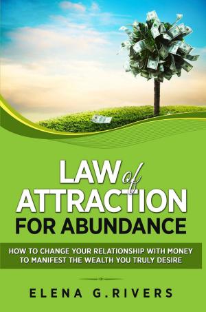 Cover of Law of Attraction for Abundance: How to Change Your Relationship with Money to Manifest the Wealth You Truly Desire